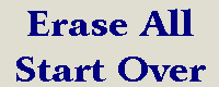    Erase  All  and  Start  Over   